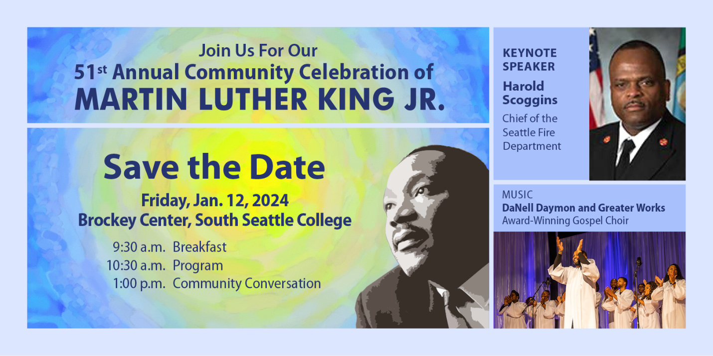 Stylized image of MLK with text: Join us for our 51st annual community celebration of Martin Luther King Jr. Save the Date: Friday, Jan. 12, 2024, Brockey Center, South Seattle College. 9:30 a.m. Breakfast; 10:30 a.m. Program; 1:00 p.m. Community Conversation